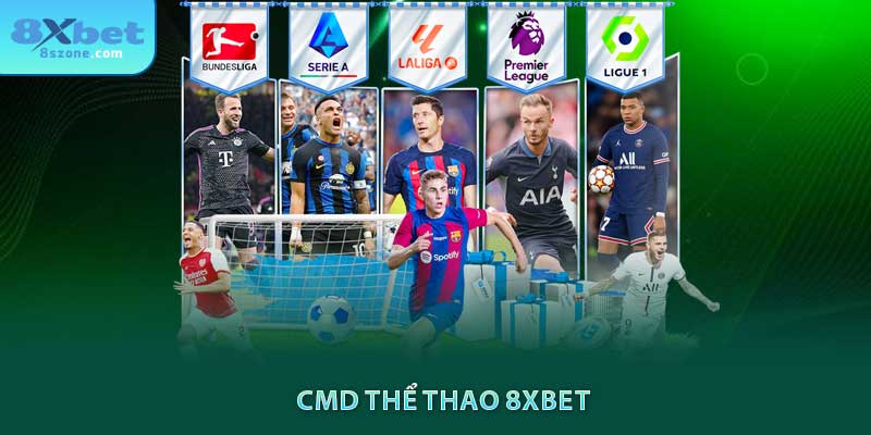 CMD Thể Thao 8xbet - Nền Tảng Cá Cược Thể Thao Uy Tín 11 CMD thể thao 8xbet