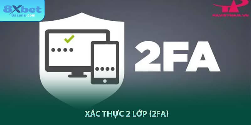 Đăng Nhập 8xbet: Cập Nhật Link Truy Cập Chính Thức 2025 24 xác thực 2 lớp khi đăng nhập 8xbet (2FA)