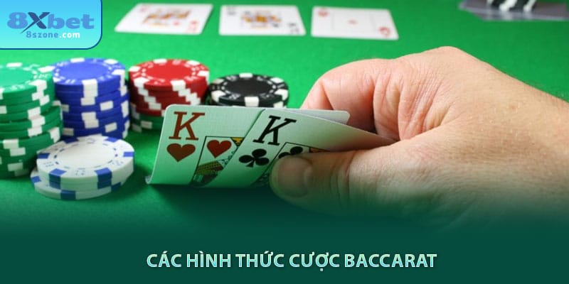 Cách Chơi Baccarat - Hướng Dẫn Cho Người Mới Update 2025 10 Các hình thức cược Baccarat 8xbet