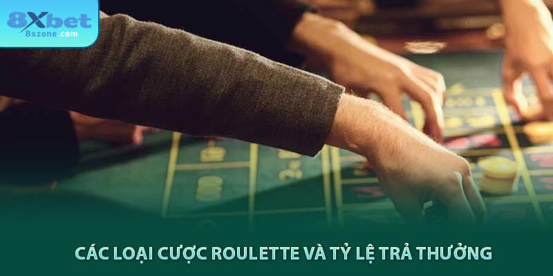 Cách chơi Roulette: Kiến thức cơ bản và tỉ lệ cược 23 Các loại cược roulette và tỷ lệ trả thưởng tại 8xbet