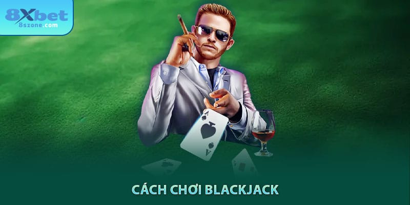 Luật Chơi Blackjack: Kinh nghiệm và chiến thuật để chiến thắng 11 Cách chơi blackjack