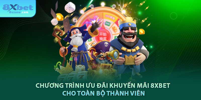 Chương trình ưu đãi khuyến mãi 8xbet cho toàn bộ thành viên