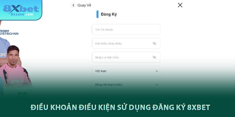 Điều Khoản - Điều Kiện Sử Dụng 8xbet 10 Điều khoản điều kiện sử dụng đăng ký 8xbet