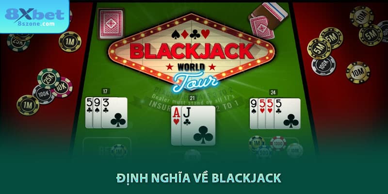 Luật Chơi Blackjack: Kinh nghiệm và chiến thuật để chiến thắng 12 8xbet định nghĩa về Blackjack