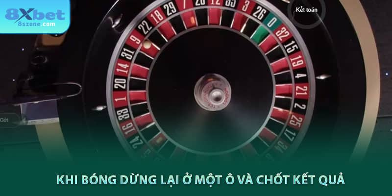Cách chơi Roulette: Kiến thức cơ bản và tỉ lệ cược 21 Khi bóng dừng lại ở một ô và chốt kết quả