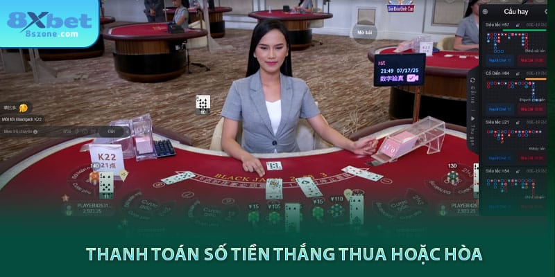 Luật Chơi Blackjack: Kinh nghiệm và chiến thuật để chiến thắng 20 Thanh toán số tiền thắng thua hoặc hòa tại 8xbet