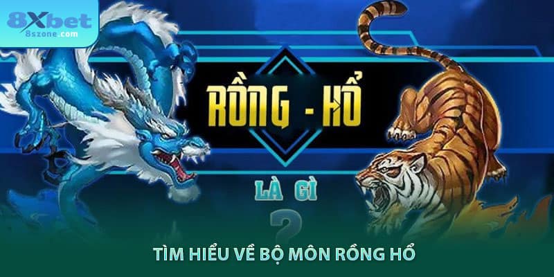 Cách Chơi Rồng Hổ: Kinh nghiệm thắng lớn nhà cái 10 Tìm hiểu về bộ môn rồng hổ 8xbet