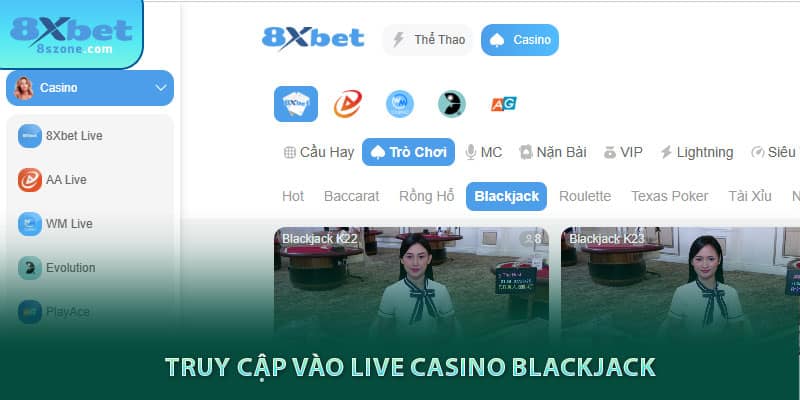 Luật Chơi Blackjack: Kinh nghiệm và chiến thuật để chiến thắng 14 Truy cập vào live casino Blackjack trên 8xbet