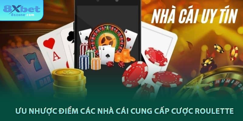 Cách chơi Roulette: Kiến thức cơ bản và tỉ lệ cược 28 Ưu nhược điểm các nhà cái cung cấp cược roulette